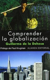 Comprender la globalizacion/ Understanding Globalization (Spanish Edition)