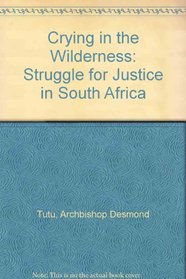 Crying in the Wilderness: Struggle for Justice in South Africa