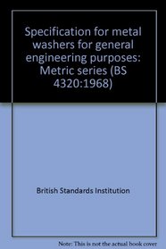 Specification for metal washers for general engineering purposes: Metric series (BS 4320:1968)