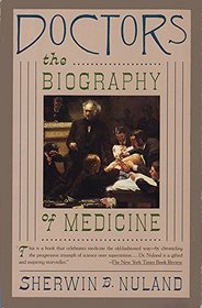 Doctors: The Biography of Medicine