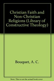 Christian Faith and Non-Christian Religions (Lib. of Constructive Theology)