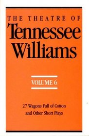 The Theatre of Tennessee Williams: 27 Wagons Full of Cotton and Other Short Plays (Theatre of Tennessee Williams)