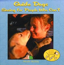 Guide Dogs: Seeing for People Who Can't (Dogs Helping People)
