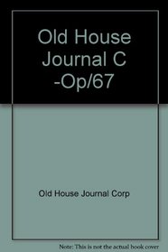 Old House Journal C -Op/67