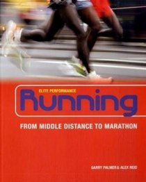 Running: From Middle Distance to Marathon (Elite Performance)