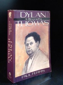 Dylan Thomas a Biography
