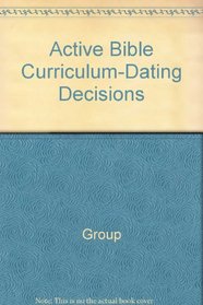 Active Bible Curriculum-Dating Decisions (Active Bible Curriculum)