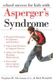 School Success for Kids With Asperger's Syndrome: A Practical Guide for Parents and Teachers