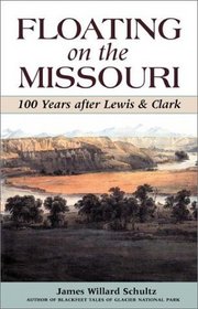 Floating on the Missouri: 100 Years After Lewis  Clark