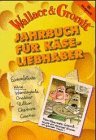 Wallace and Gromit. Jahrbuch fr Kseliebhaber.