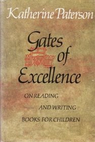 Gates of Excellence: On Reading and Writing Books for Children