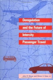 Deregulation and the Future of Intercity Passenger Travel (Regulation of Economic Activity)