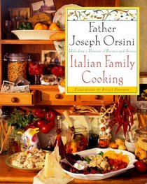 Italian Family Cooking : Unlocking A Treasury Of Recipes and Stories