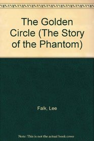 The Golden Circle (The Story of the Phantom)