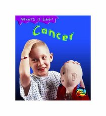 Cancer (Young Explorer: What's it Like?)