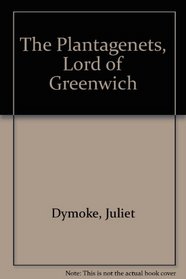 The Plantagenets, Lord of Greenwich