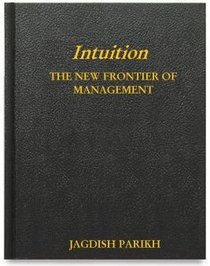 Intuition: The New Frontier of Management (Developmental Management)