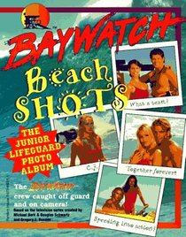 Baywatch Beach Shots: The Junior Lifeguard Photo Album (Baywatch)