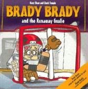 Brady Brady and the Runaway Goalie (Brady Brady)