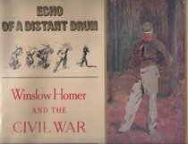 Echo of a Distant Drum:Winslow Homer and the Civil War