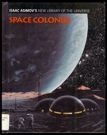 Space Colonies (Isaac Asimov's New Library of the Universe)