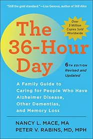 The 36-Hour Day, sixth edition, large print: The 36-Hour Day: A Family Guide to Caring for People Who Have Alzheimer Disease, Other Dementias, and Memory Loss (A Johns Hopkins Press Health Book)