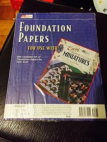 Foundation Papers for Use With Easy Paper-Pieced Miniatures: One Complete Set of Foundation Papers for Each Quilt