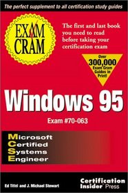 MCSE Windows 95 Exam Cram: The First and Last Book You'll Need to Read Before You Take the New Certification Exam for Windows 95!