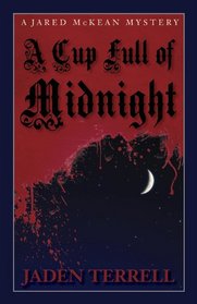 A Cup Full of Midnight (Jared McKean, Bk 2)