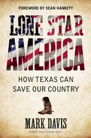 Lone Star America: How Texas Can Save Our Country