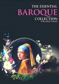 Essential Baroque Collection - For Solo Piano (The Essential Collection) (Essential Collections)