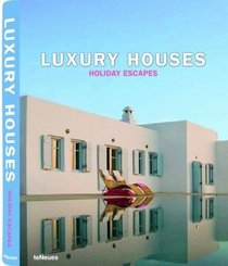 Luxury Houses Holiday Escapes (Luxury Books)