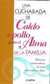 Caldo de pollo para el alma de la familia (Spanish Edition)