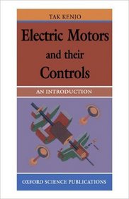Electric Motors and their Controls: An Introduction