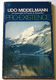 PRO-EXISTENCE: THE PLACE OF MAN IN THE CIRCLE OF EXISTENCE (HODDER CHRISTIAN PAPERBACKS)