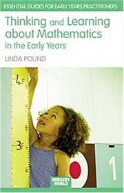 Thinking and Learning About Mathematics in the Early Years (The Nursery World/Routledge Essential Guides for Early Years Practitioners)