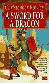 A Sword for a Dragon (Bazil Broketail, Bk 2)