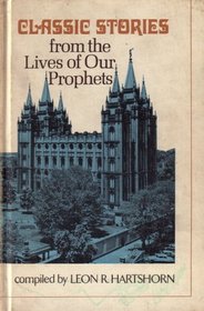 Classic Stories From the Lives of Our Prophets (1972 Hardcover Printing, 73155235)