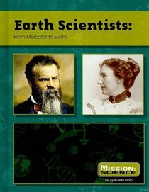 Earth Scientists: From Mercator to Evans (Mission: Science)
