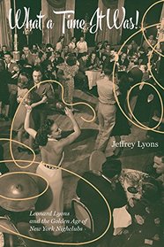 What a Time It Was!: Leonard Lyons and the Golden Age of New York Nightlife