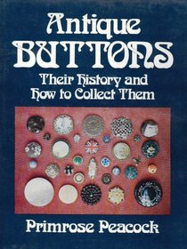 Antique buttons; their history and how to collect them