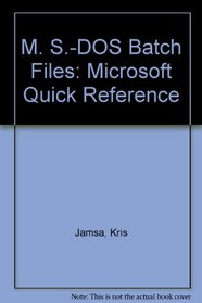 M. S.-DOS Batch Files (Quick Reference)