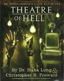 Theatre of Hell: Dr. Lung's Complete Guide to Torture