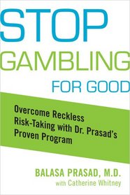 Stop Gambling for Good: Overcome Reckless Risk Taking with Dr. Prasad's Proven Program