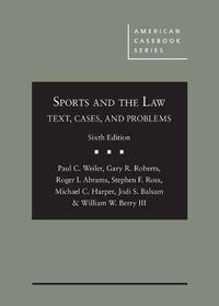 Sports and the Law: Text, Cases, and Problems (American Casebook Series)
