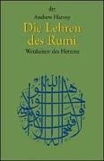 Die Lehren des Rumi. Weisheiten des groen Sufi- Meisters.