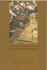SIX SHANGHAI WALKS-The Streets of Changing Fortune