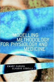 Modeling Methodology for Physiology and Medicine (Academic Press Biomedical Engineering Series) (Academic Press Series in Biomedical Engineering)