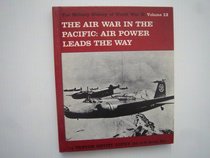 The Air War in the Pacific: Air Power Leads the Way (Military History of World War II)