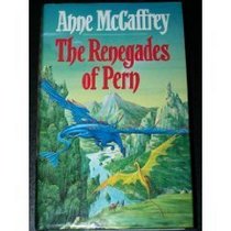 The Renegades of Pern